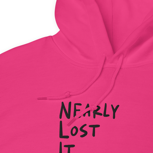 The “Nearly Lost It” Hoodie - Hot Pink